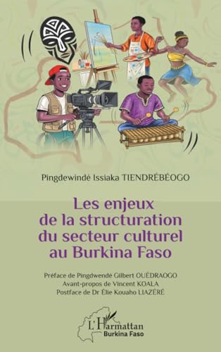 Les enjeux de la structuration du secteur culturel au Burkina Faso