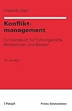 Konfliktmanagement: Ein Handbuch für Führungskräfte, Beraterinnen und Berater
