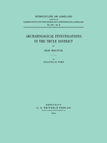 Archaeological Investigations in the Thule District. Analytical Part