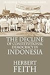 The decline of constitutional democracy in Indonesia