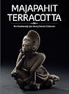 Majapahit Terracotta: The Soedarmadji Jean Henry Damais Collection (Collectible Arts)