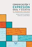 COMUNICACIÓN Y EXPRESIÓN ORAL Y ESCRITA EL PODER DEL DIALOGO