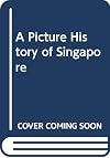 A Picture History of Singapore