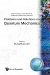 Problems and Solutions on Quantum Mechanics: Major American Universities Ph. D. Qualifying Questions and Solutions
