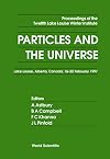 Particles and the universe proceedings of the eighteenth Lake Louise Winter Institute : Lake Louise, Alberta, Canada, 16-22 February 2003