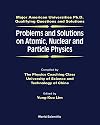 Problems and Solutions on Atomic, Nuclear and Particle Physics (Major American Universities PhD Qualifying Questions and Solutions)