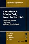 Dynamics and Mission Design Near Libration Points - Vol I: Fundamentals: The Case of Collinear Libration Points (World Scientific Monograph Mathematics)