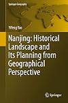 Nanjing: Historical Landscape and Its Planning from Geographical Perspective