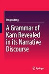 A grammar of kam revealed in its narrative discourse