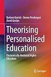 Theorising personalised education : electronically mediated higher education