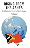 Rising from the Ashes: UN Peacebuilding in Timor-Leste