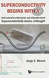 Superconductivity Begins with H: both properly understood, and misunderstood: Superconductivity basics rethought