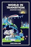 World in Transition: Singapore's Future (IPS-Nathan Lecture)