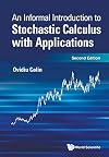 An informal introduction to stochastic calculus with applications