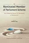 The Nominated Member of Parliament Scheme: Are Unelected Voices Still Necessary in Parliament? - a Collection of Perspectives and Personal Reflections by Nmps