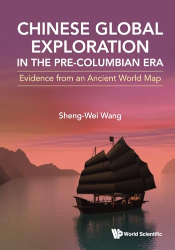 Chinese Global Exploration In the Pre-Columbian Era : by Wang, Sheng-Wei