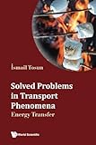 Book title is Solved problems in transport phenomena : energy transfer