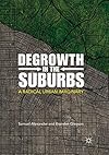 Degrowth in the Suburbs: A Radical Urban Imaginary