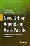 New Urban Agenda in Asia-Pacific: Governance for Sustainable and Inclusive Cities (Advances in 21st Century Human Settlements)