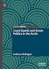 Coast Guards and Ocean Politics in the Arctic