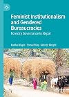 Feminist Institutionalism and Gendered Bureaucracies: Forestry Governance in Nepal