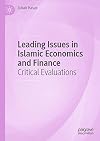 Leading Issues in Islamic Economics and Finance Critical Evaluations