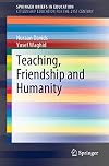 Teaching, Friendship and Humanity (SpringerBriefs in Education)