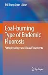 Coal-burning Type of Endemic Fluorosis: Pathophysiology and Clinical Treatments