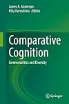 Comparative Cognition: Commonalities and Diversity