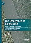 The Emergence of Bangladesh: Interdisciplinary Perspectives