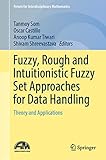 Fuzzy, rough and intuitionistic fuzzy set approaches for data handling