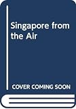 Singapore From The Air