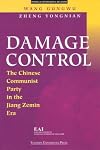 Damage control : the Chinese Communist Party in the Jiang Zemin era