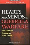 Hearts and Minds in Guerrilla Warfare: The Malayan Emergency 1948-1960 (East Asian Historical Monographs)