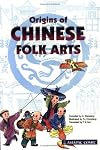 Origins of Chinese Folk Arts