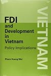 Foreign Direct Investment and Development in Vietnam : Policy Implications