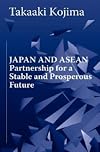Japan and ASEAN: Partnership for a Stable and Prosperous Future