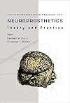 Neuroprosthetics: Theory and Practice (Series on Bioengineering & Biomedical Engineering - Vol. 2)
