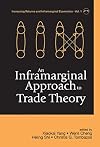 An Inframarginal Approach to Trade Theory (Increasing Returns and Inframarginal Economics)