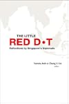 The Little Red Dot: Reflections by Singapore's Diplomats