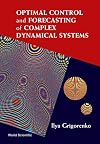 Optimal Control And Forecasting of Complex Dynamical Systems