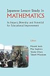 Japanese Lesson Study in Mathematics: Its Impact, Diversity and Potential for Educational Improvement