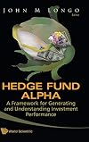 Hedge Fund Alpha: A Framework for Generating and Understanding Investment Performance