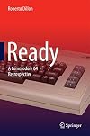 Ready: A Commodore 64 Retrospective