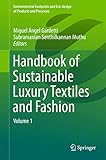 Handbook Of Sustainable Luxury Textiles And Fashion Volume 1