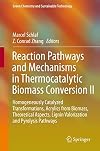 Reaction Pathways and Mechanisms in Thermocatalytic Biomass Conversion II Homogeneously Catalyzed Transformations, Acrylics from Biomass, Theoretical Aspects, Lignin Valorization and Pyrolysis Pathways