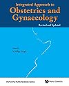 Integrated Approach To Obstetrics And Gynaecology