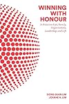 Winning with Honour: In Relationships, Family, Organisations, Leadership, and Life