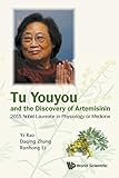 Tu Youyou And The Discovery Of Artemisinin 2015 Nobel Laureate In Physiology Or Medicine