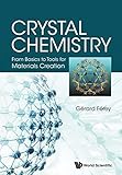 Crystal Chemistry From Basics To Tools For Materials Creation